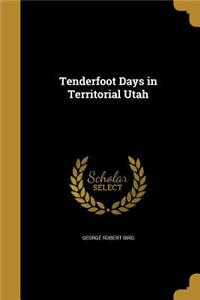 Tenderfoot Days in Territorial Utah