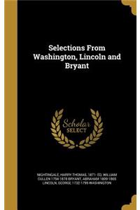 Selections From Washington, Lincoln and Bryant