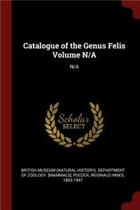 Catalogue of the Genus Felis Volume N/A
