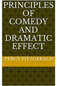 Principles Of Comedy And Dramatic Effect
