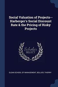 Social Valuation of Projects--Harberger's Social Discount Rate & the Pricing of Risky Projects