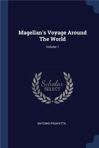 Magellan's Voyage Around The World; Volume 1