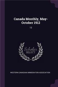 Canada Monthly, May-October 1912