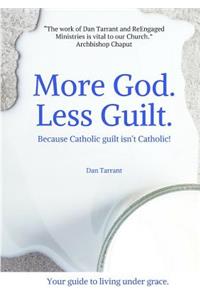More God. Less Guilt.