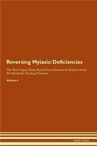 Reversing Myiasis: Deficiencies The Raw Vegan Plant-Based Detoxification & Regeneration Workbook for Healing Patients. Volume 4