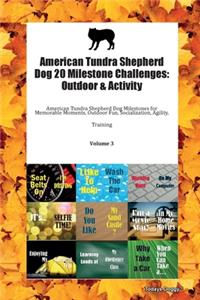 American Tundra Shepherd Dog 20 Milestone Challenges