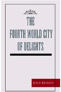 The Fourth World City of Delights