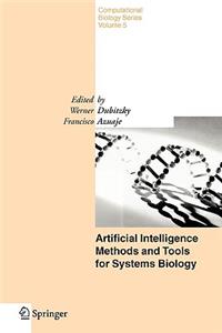 Artificial Intelligence Methods and Tools for Systems Biology