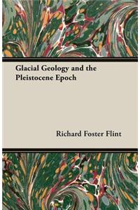 Glacial Geology and the Pleistocene Epoch