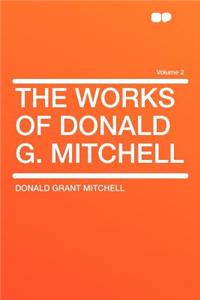 The Works of Donald G. Mitchell Volume 2