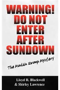 Warning! Do Not Enter After Sundown