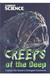 Creeps of the Deep: Explore the Ocean's Strangest Creatures