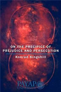 On the Precipice of Prejudice and Persecution