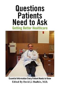 Questions Patients Need to Ask: Getting the Best Healthcare