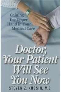 Doctor, Your Patient Will See You Now