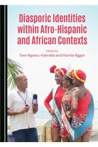 Diasporic Identities Within Afro-Hispanic and African Contexts