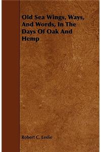 Old Sea Wings, Ways, And Words, In The Days Of Oak And Hemp