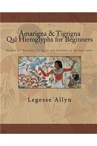 Amarigna & Tigrigna Qal Hieroglyphs for Beginners