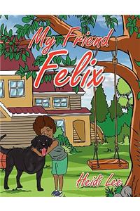 My Friend Felix