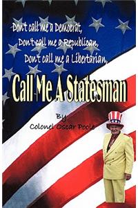 Call Me a Statesman