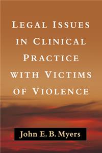 Legal Issues in Clinical Practice with Victims of Violence