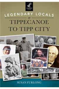 Legendary Locals of Tippecanoe to Tipp City