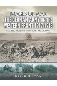 The German Army on the Western Front, 1917-1918