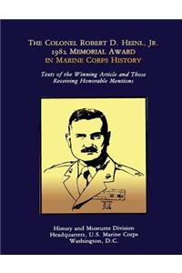 Colonel Robert D. Heinl, Jr. 1982 Memorial Award in Marine Corps History