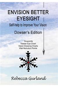 Envision Better Eyesight - Dowser's Edition