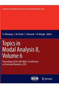 Topics in Modal Analysis II, Volume 6