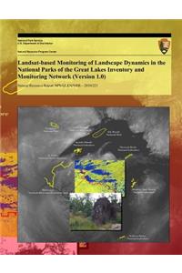 Landsat-based Monitoring of Landscape Dynamics in the National Parks of the Great Lakes Inventory and Monitoring Network (Version 1.0)