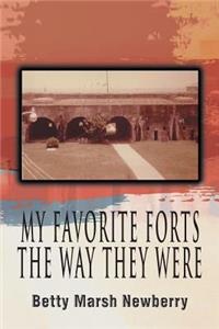 My Favorite Forts - The Way They Were