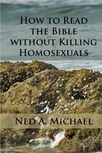 How to Read the Bible without Killing Homosexuals