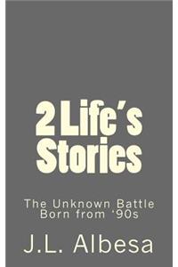 2 Life's Stories