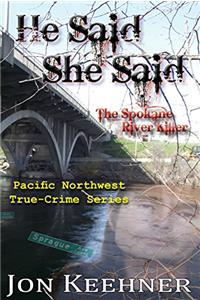 He Said, She Said: The Spokane River Killer