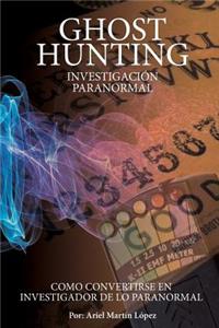 Investigación Paranormal - Ghost Hunting