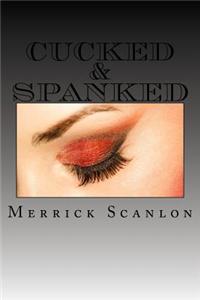 Cucked & Spanked: A Husband Enslaved