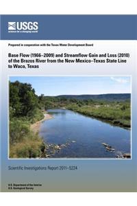 Base Flow (1966?2009) and Streamflow Gain and Loss (2010) of the Brazos River from the New Mexico?Texas State Line to Waco, Texas