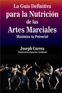 Guia Definitiva para la Nutricion de las Artes Marciales