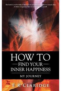 How to Find Your Inner Happiness