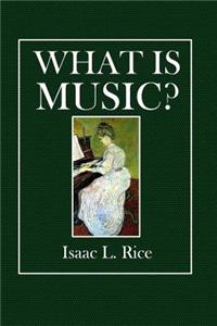 What Is Music?