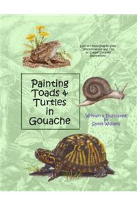 Painting Toads & Turtles in Gouache