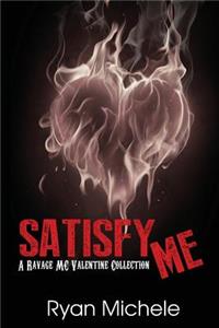 Satisfy Me-A Ravage MC Valentine Collection (Ravage MC#3.5)