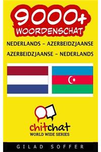 9000+ Nederlands - Azerbeidzjaanse Azerbeidzjaanse - Nederlands Woordenschat