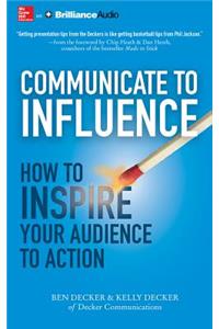 Communicate to Influence