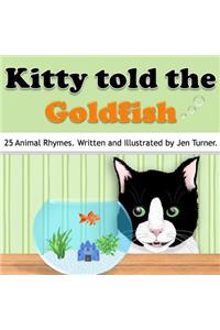 Kitty told the Goldfish