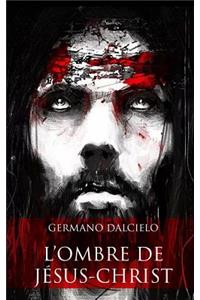 L'ombre de Jésus-Christ