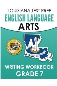 LOUISIANA TEST PREP English Language Arts Writing Workbook Grade 7