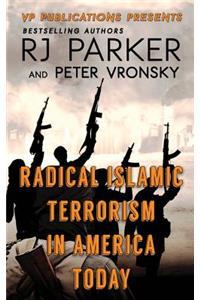 RADICAL ISLAMIC TERRORISM In America Today