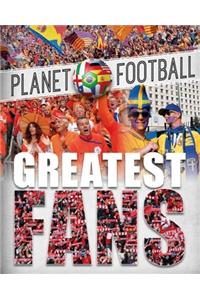 Planet Football: Greatest Fans